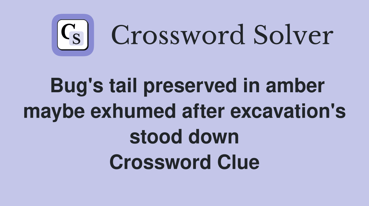 Bug's tail preserved in amber maybe exhumed after excavation's stood